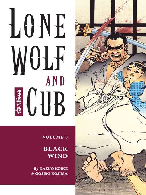 Title details for Lone Wolf and Cub, Volume 5 by Kazuo Koike - Available
